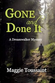 Gone and Done It (Dreamwalker Mystery) (Volume 1)