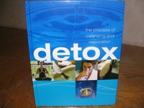 Detox (The Process of Cleansing and Restoration)