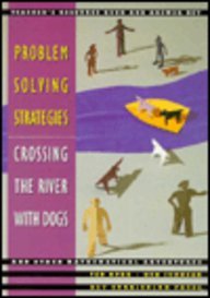 Problem Solving Strategies: Crossing the River With Dogs and Other Mathematical Adventures/Teacher's Resource Book and Answer Key