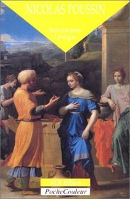 Nicolas Poussin. Le poete de la rigueur (1594-1665) (PocheCouleur N 5) (French Edition)