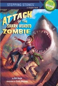 Attack of the Shark-Headed Zombie (A Stepping Stones Book)