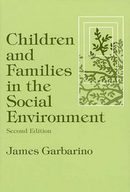 Children and Families in the Social Environment (Modern Applications of Social Work)