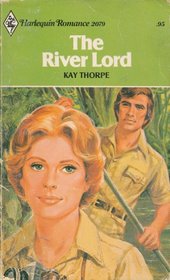 The River Lord (Harlequin Romance, No 2079)