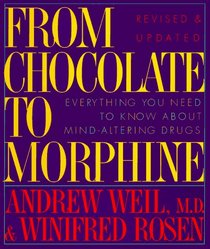 From Chocolate to Morphine: Everything You Need to Know About Mind-Altering Drugs