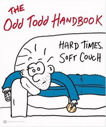 The Odd Todd Handbook: Hard Times, Soft Couch