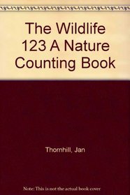 The Wildlife 1, 2 and 3: A Nature Counting Book