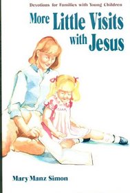 More Little Visits With Jesus: Devotions for Families With Young Children