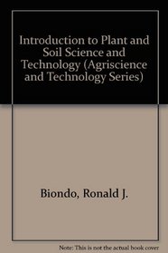 Introduction to Plant and Soil Science and Technology (Agriscience and Technology Series)
