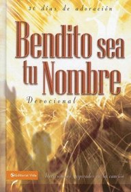 Bendito sea tu nombre devocional (Spanish Edition)