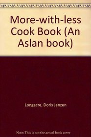 More-with-less Cook Book (An Aslan book)