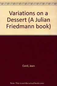 Variations on a Dessert (A Julian Friedmann book)