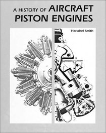 History of Aircraft Piston Engines (McGraw-Hill Series in Aviation)