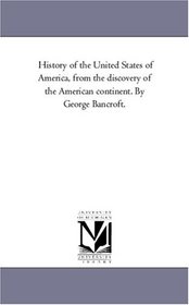 History of the United States of America: from the discovery of the American continent, Vol. 6