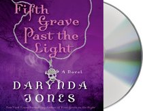 Fifth Grave Past the Light (Charley Davidson,  Bk 5) (Audio CD) (Unabridged)