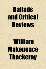 Ballads and Critical Reviews
