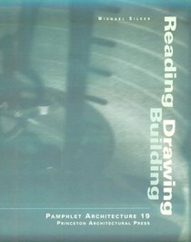 Reading Drawing Building (Pamphlet Architecture)