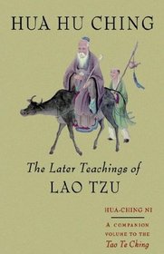 Hua Hu Ching : The Later Teachings of Lao Tzu