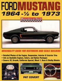 Ford Mustang 1964 1/2 to 1973: Originality Guide for Restorers and Scale Builders (Musclecartech)