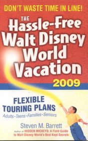 The Hassle-Free Walt Disney World Vacation 2009 (Hassle Free Walt Disney World Vacation)