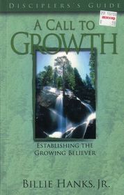 A Call to Growth (Establishing the Growing Believer), Discipler's Guide