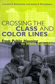 Crossing the Class and Color Lines : From Public Housing to White Suburbia