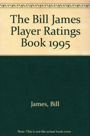 The Bill James Player Ratings Book 1995