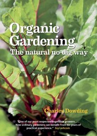 Organic Gardening, 2nd Edition: The Natural No-Dig Way