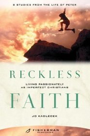 Reckless Faith: Living Passionately as Imperfect Christians (Fisherman Resources)