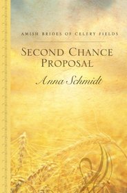 Second Chance Proposal (Amish Brides of Celery Fields)