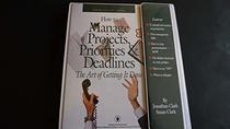 How To Manage Projects, Priorities & Deadlines [ 8 Cassette Tapes and 94 Pg. Wokbook ]