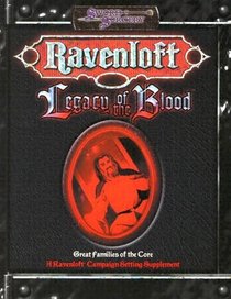 Legacy of the Blood: Great Families of the Core (Ravenloft Accessory)