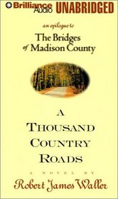 A Thousand Country Roads: An Epilogue to the Bridges of Madison County (Audio cassette) (Unabridged)