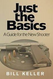 Just the Basics A Guide for the New Shooter