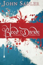 Blood Divide: A Novel of Flodden Field