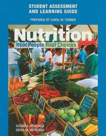 Student Assessment and Learning Guide for Nutrition: Real People, Real Choices