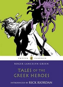 Tales of the Greek Heroes (Puffin Classics)