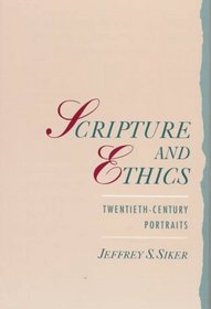 Scripture and Ethics: Twentieth-Century Profiles