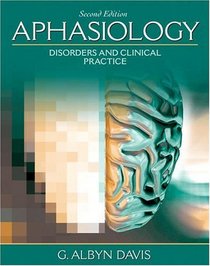 Aphasiology: Disorders and Clinical Practice (2nd Edition)