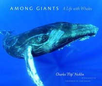 Among Giants: A Life with Whales