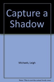 Capture a Shadow