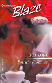 Hot Zone (Chicago Heat) (Harlequin Blaze, No 95)
