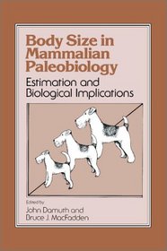 Body Size in Mammalian Paleobiology: Estimation and Biological Implications