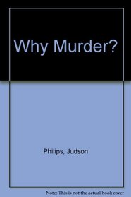 Why Murder?