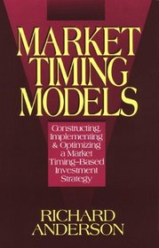 Market Timing Models: Constructing, Implementing  Optimizing a Market Timing Based Investment Strategy