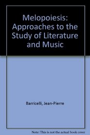 Melopoiesis: Approaches to the Study of Literature and Music