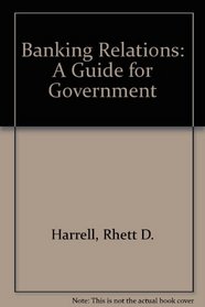 Banking Relations: A Guide for Government