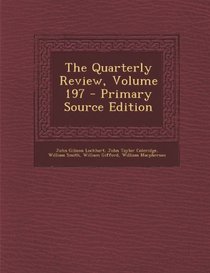 The Quarterly Review, Volume 197 - Primary Source Edition