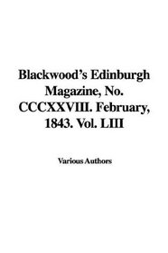 Blackwood's Edinburgh Magazine, No. Cccxxviii. February, 1843. (Applied Social Research Methods)