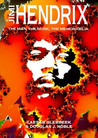Jimi Hendrix: The Man, the Music, the Memorabilia