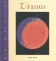 Uranus (Potts, Steve, Our Solar System Series.)